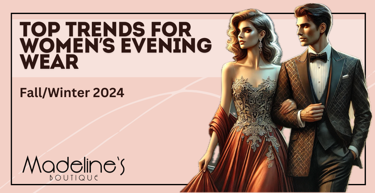 Top Fall/Winter 2024 Trends for Women's Evening Wear | Madeline's Madeline's Boutique Toronto Top Fall/Winter 2024 Trends for Women's Evening Wear | Madeline's Madeline's Boutique Toronto
